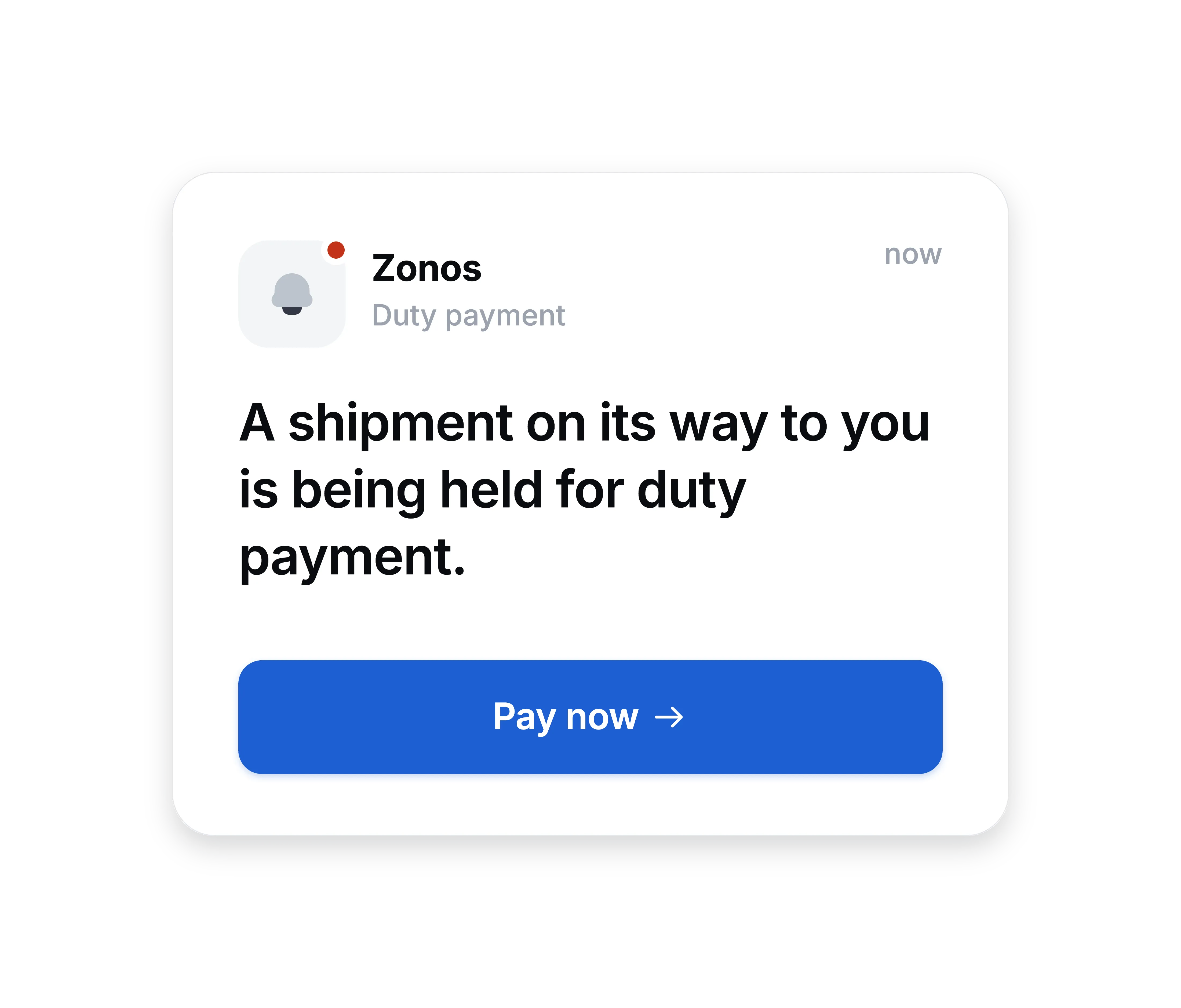 Mobile push notification from Zonos titled Duty payment, reading "A shipment on its way to you is being held for duty payment" with a Pay now button